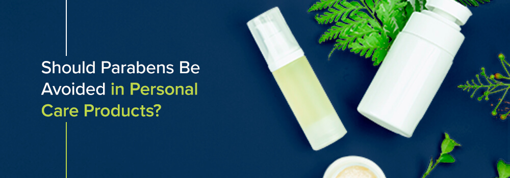 Should Parabens Be Avoided in Personal Care Products